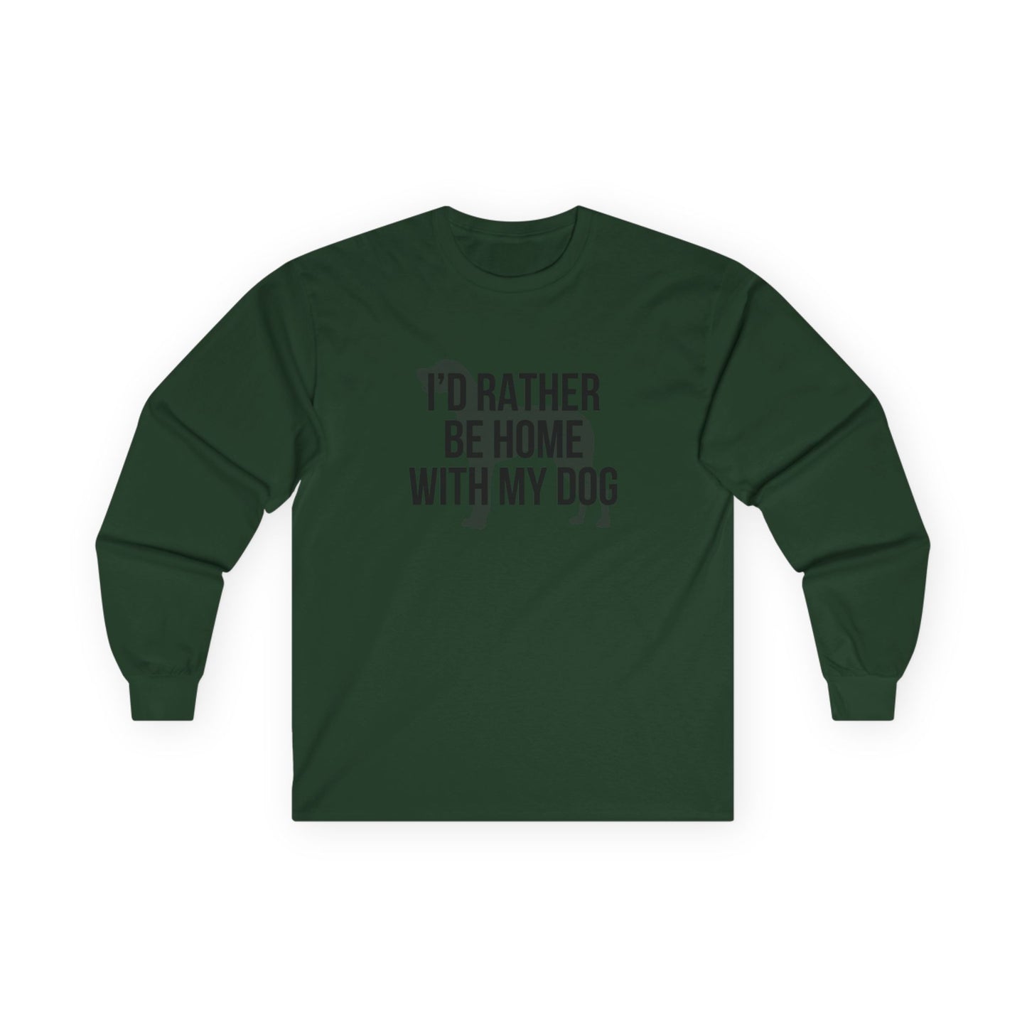 I'd Rather Be Home With My Dog Cotton Long Sleeve Tee