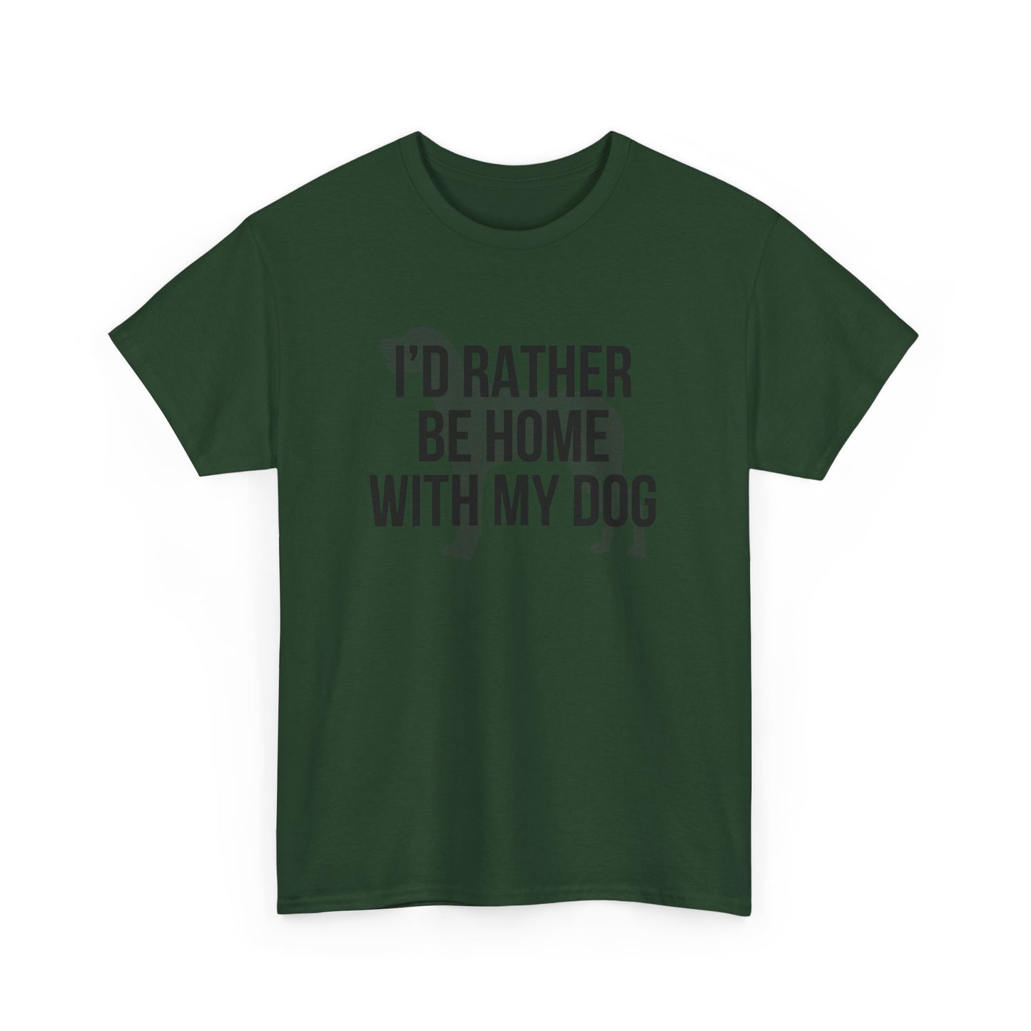 I'd Rather Be Home With My Dog Cotton Tee