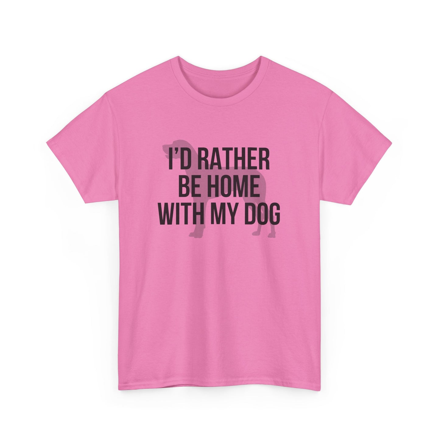 I'd Rather Be Home With My Dog Cotton Tee