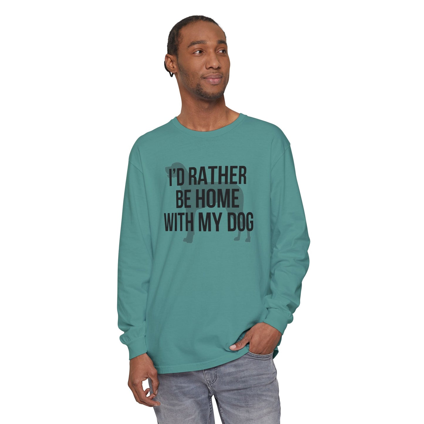 I'd Rather Be Home With My Dog Comfort Colors Long Sleeve T-Shirt
