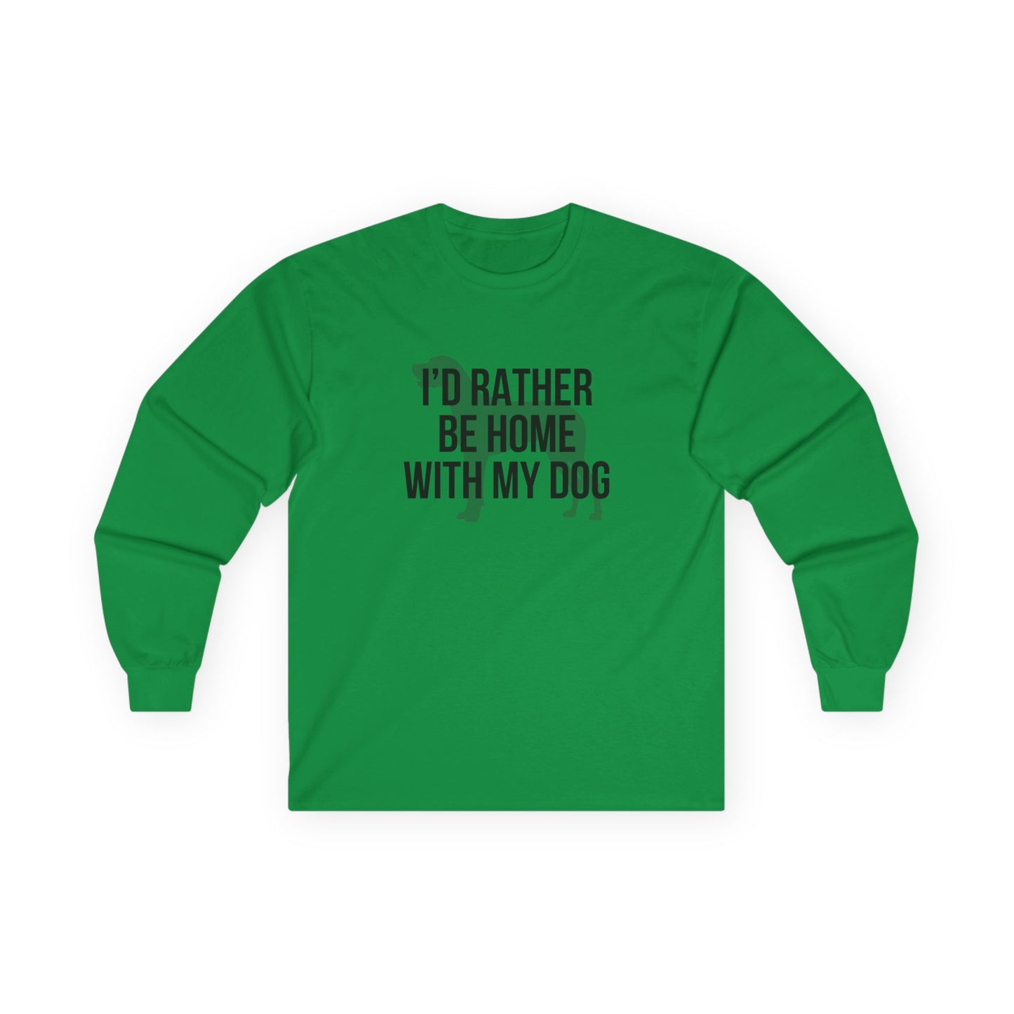 I'd Rather Be Home With My Dog Cotton Long Sleeve Tee