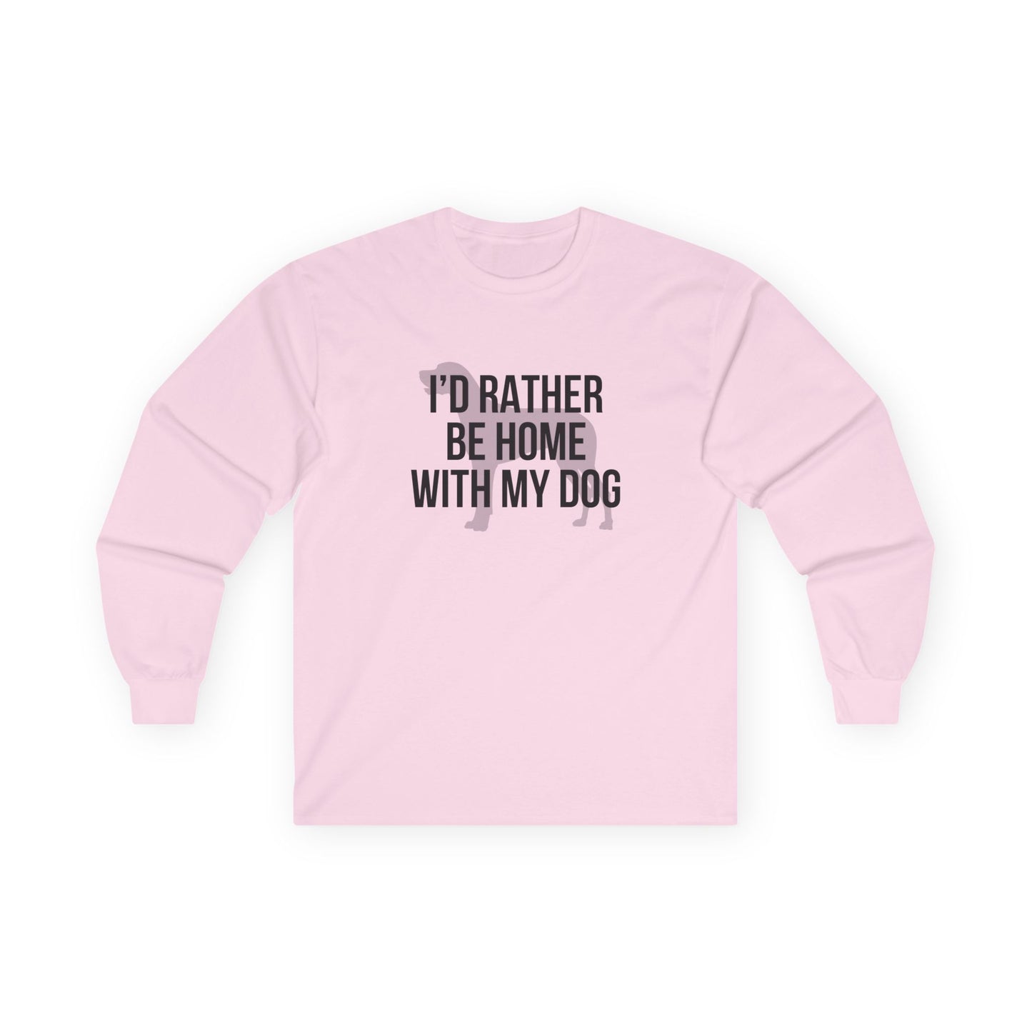 I'd Rather Be Home With My Dog Cotton Long Sleeve Tee