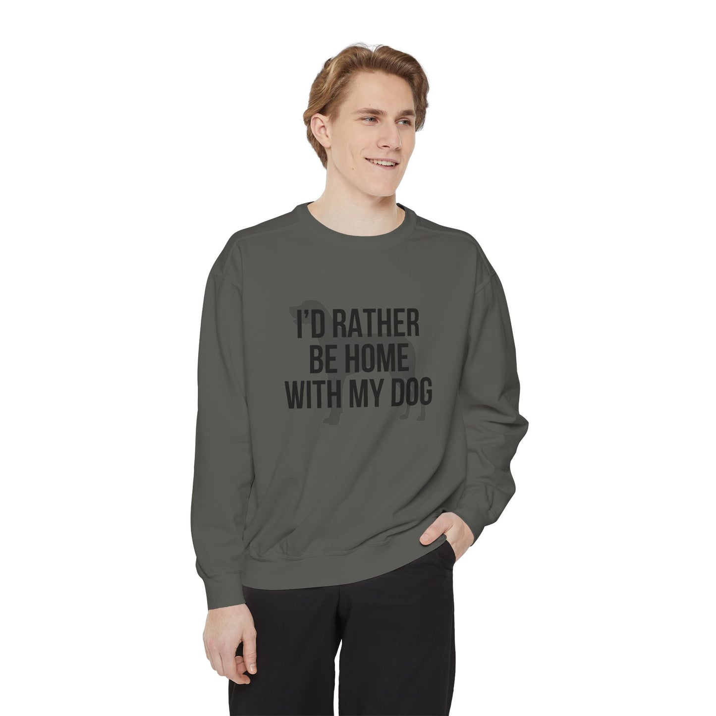 I'd Rather Be Home With My Dog Comfort Colors Sweatshirt