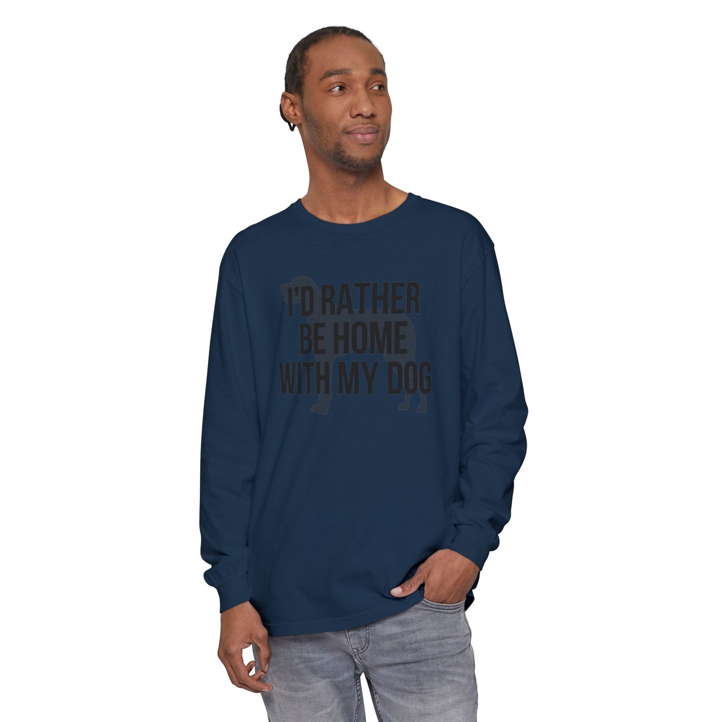 I'd Rather Be Home With My Dog Comfort Colors Long Sleeve T-Shirt