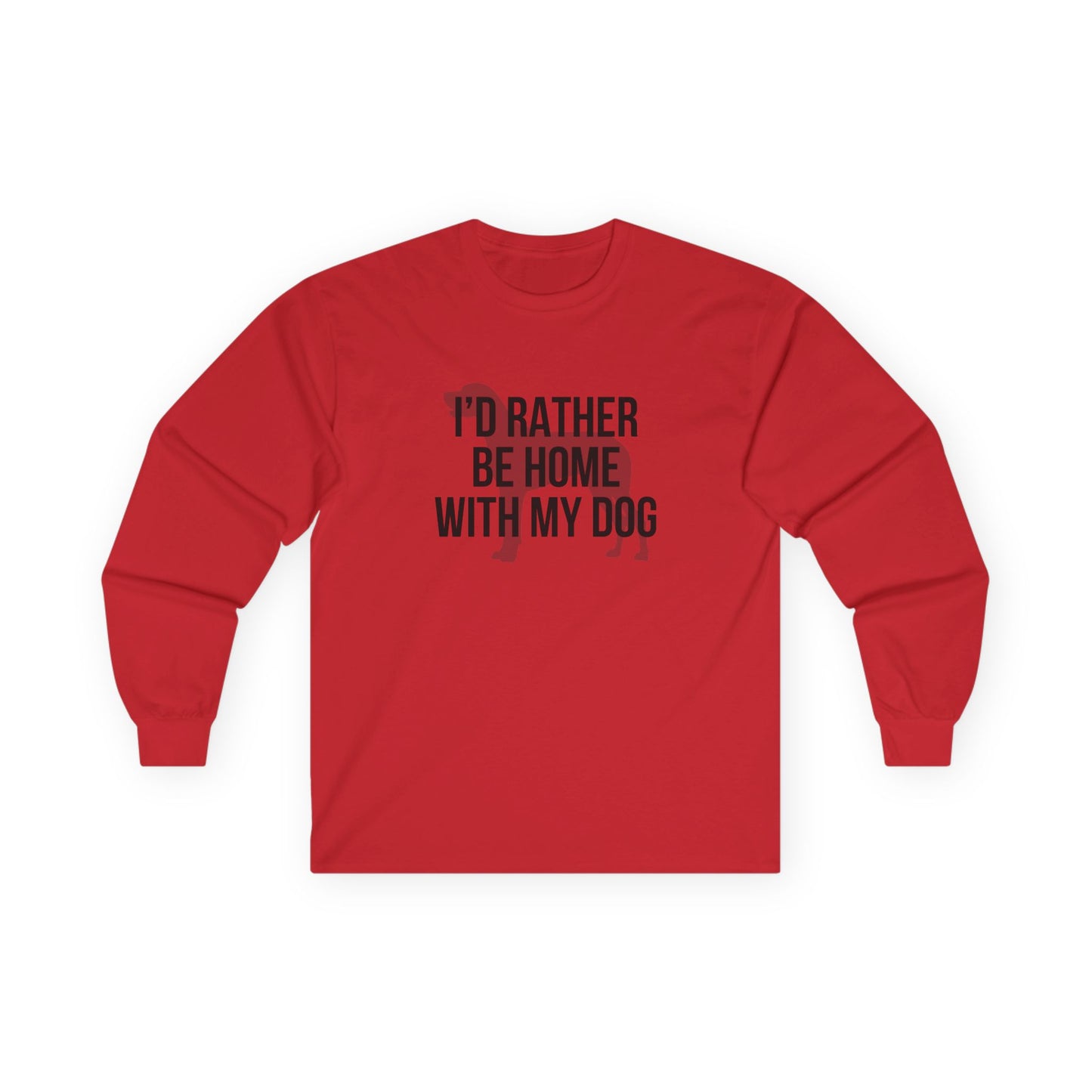 I'd Rather Be Home With My Dog Cotton Long Sleeve Tee