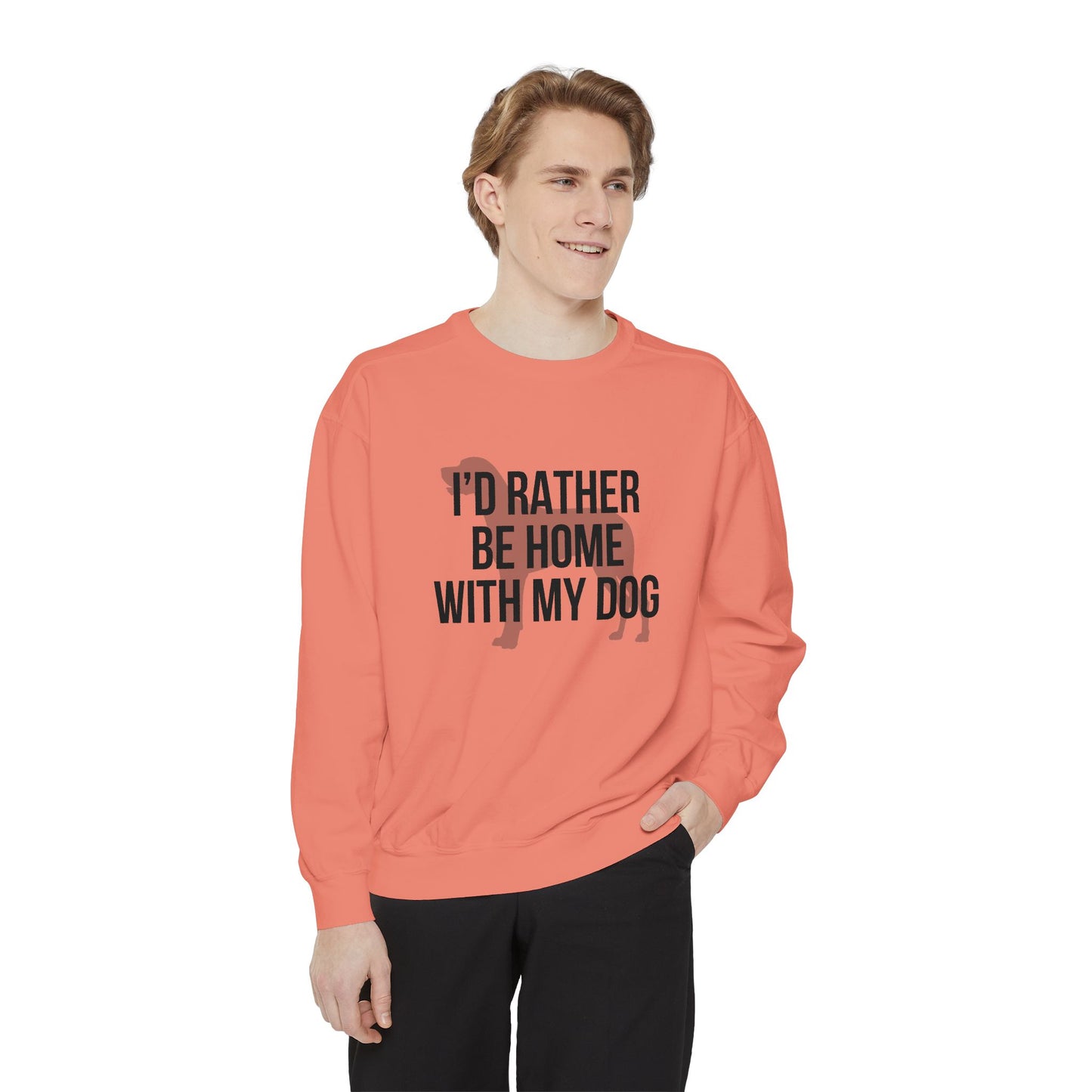 I'd Rather Be Home With My Dog Comfort Colors Sweatshirt