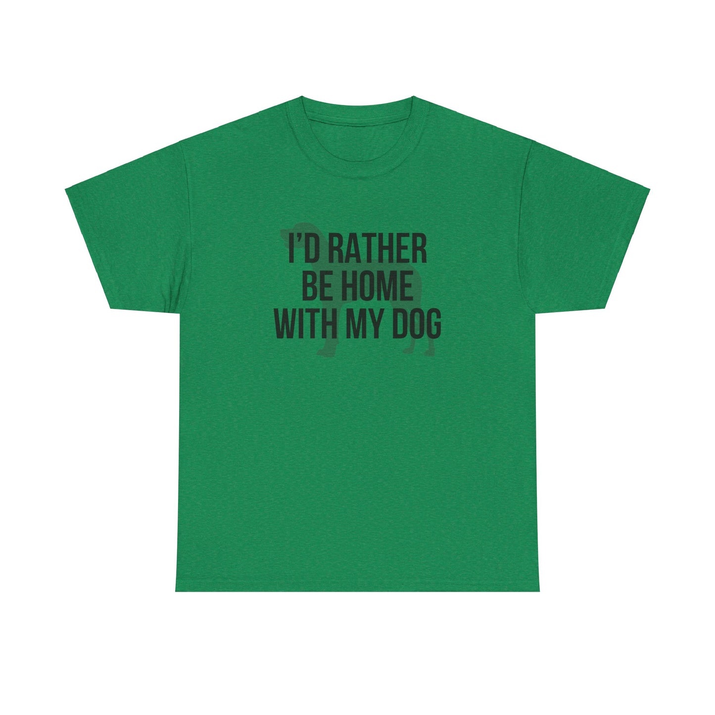 I'd Rather Be Home With My Dog Cotton Tee