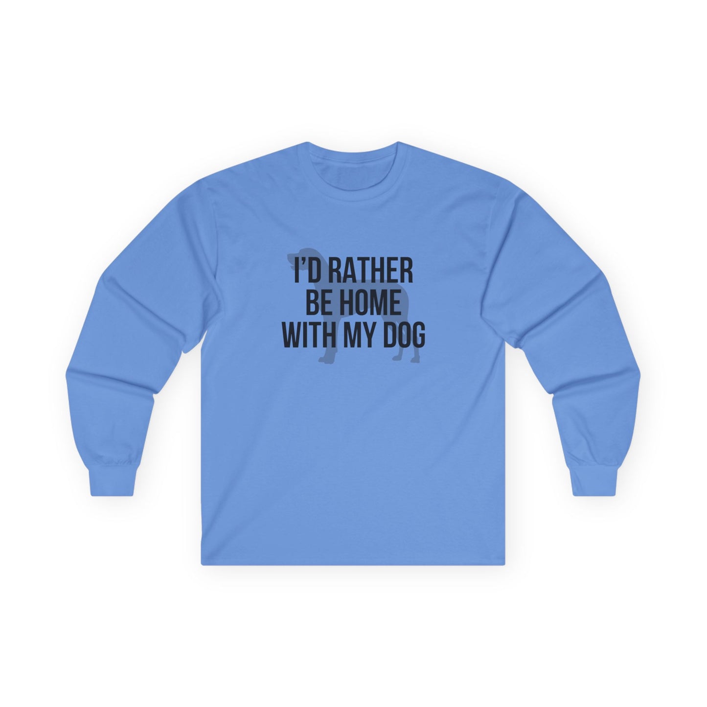 I'd Rather Be Home With My Dog Cotton Long Sleeve Tee