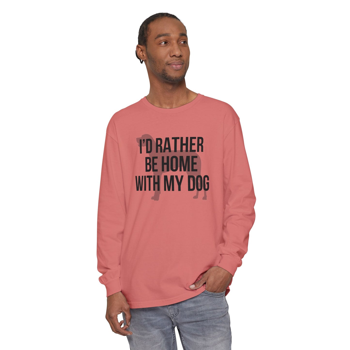 I'd Rather Be Home With My Dog Comfort Colors Long Sleeve T-Shirt
