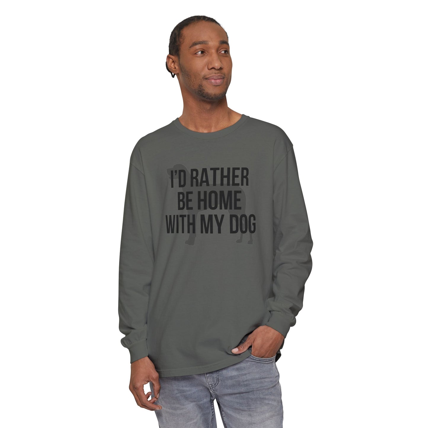I'd Rather Be Home With My Dog Comfort Colors Long Sleeve T-Shirt