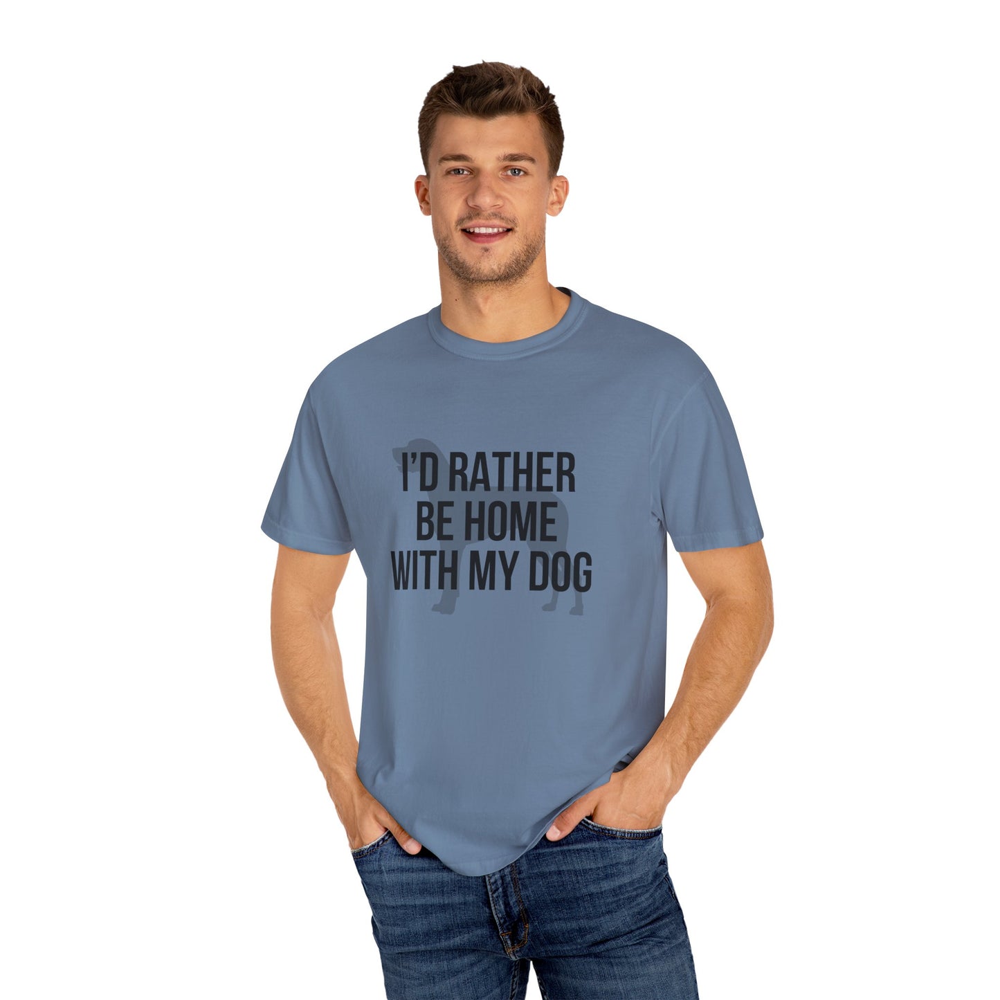 I'd Rather Be Home With My Dog Comfort Colors Tee