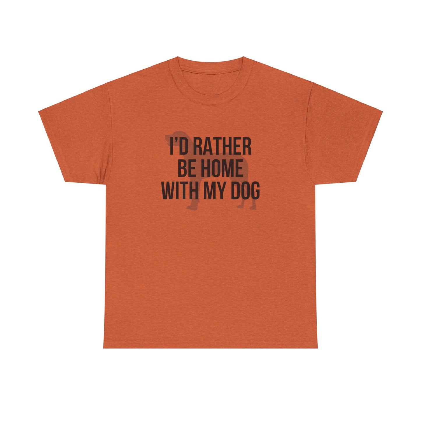 I'd Rather Be Home With My Dog Cotton Tee