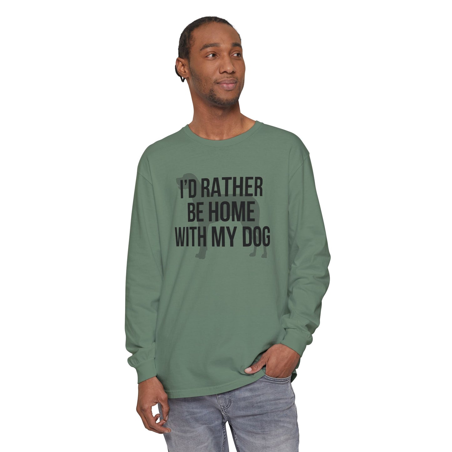 I'd Rather Be Home With My Dog Comfort Colors Long Sleeve T-Shirt