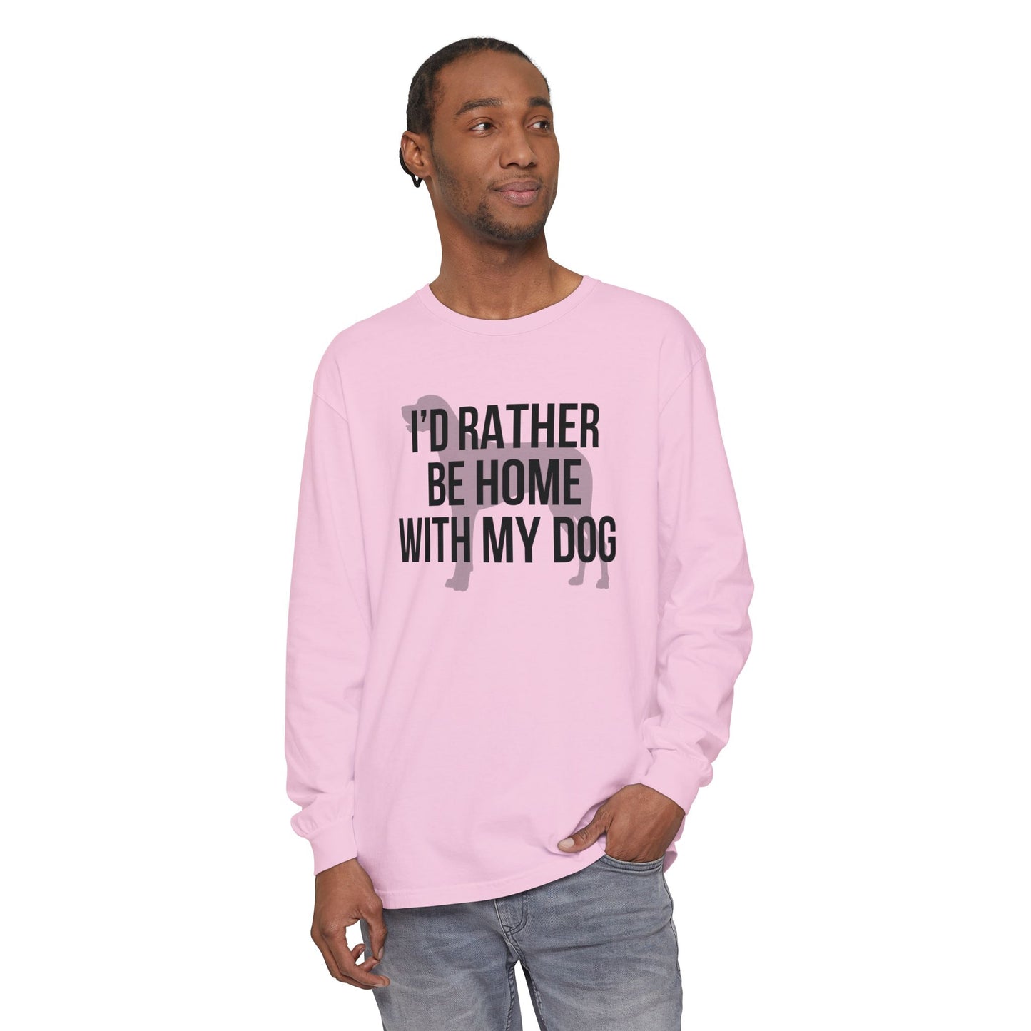 I'd Rather Be Home With My Dog Comfort Colors Long Sleeve T-Shirt