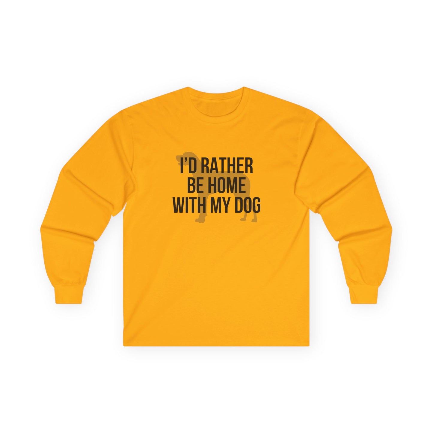 I'd Rather Be Home With My Dog Cotton Long Sleeve Tee