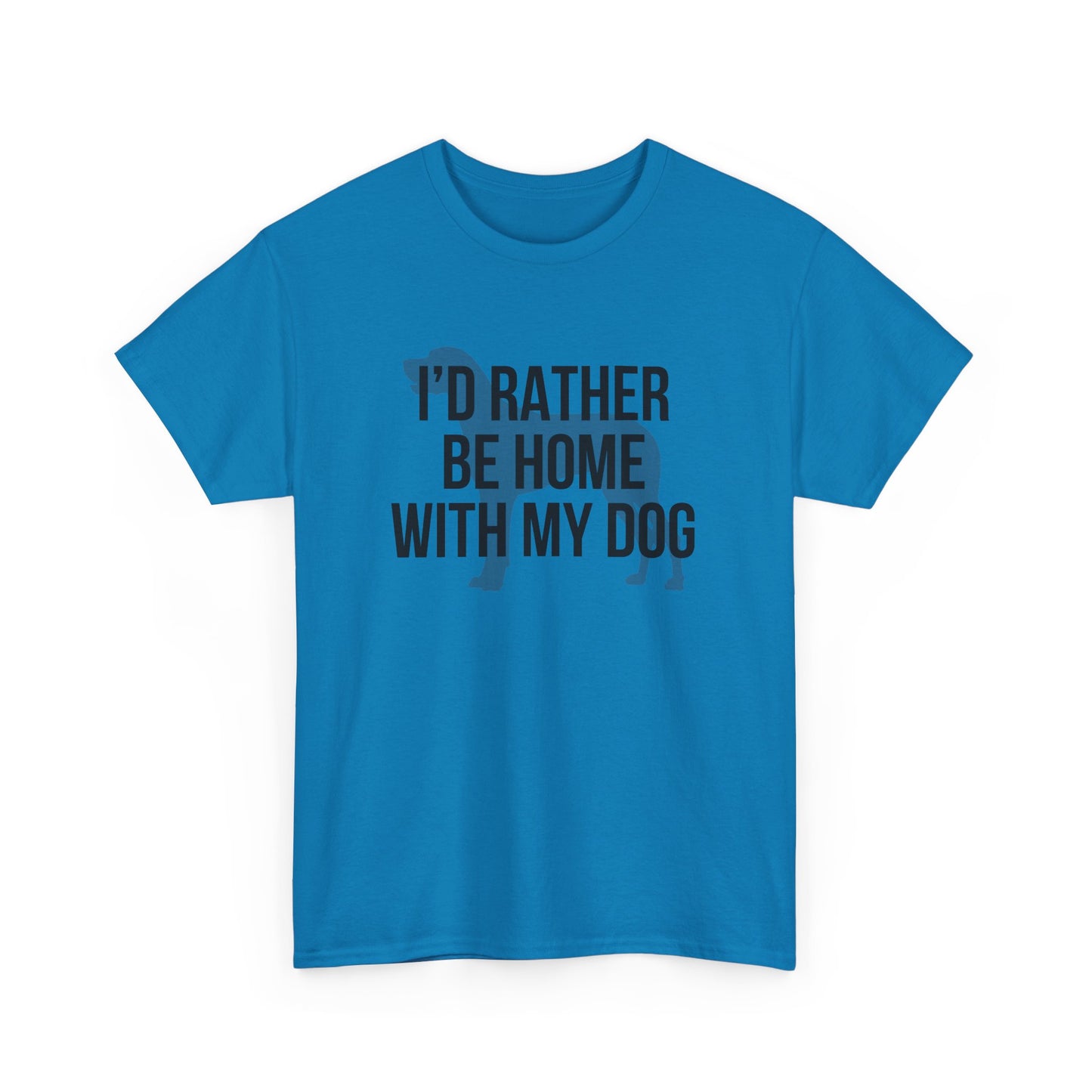 I'd Rather Be Home With My Dog Cotton Tee