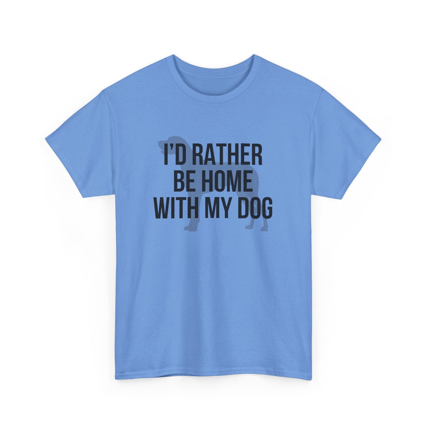 I'd Rather Be Home With My Dog Cotton Tee