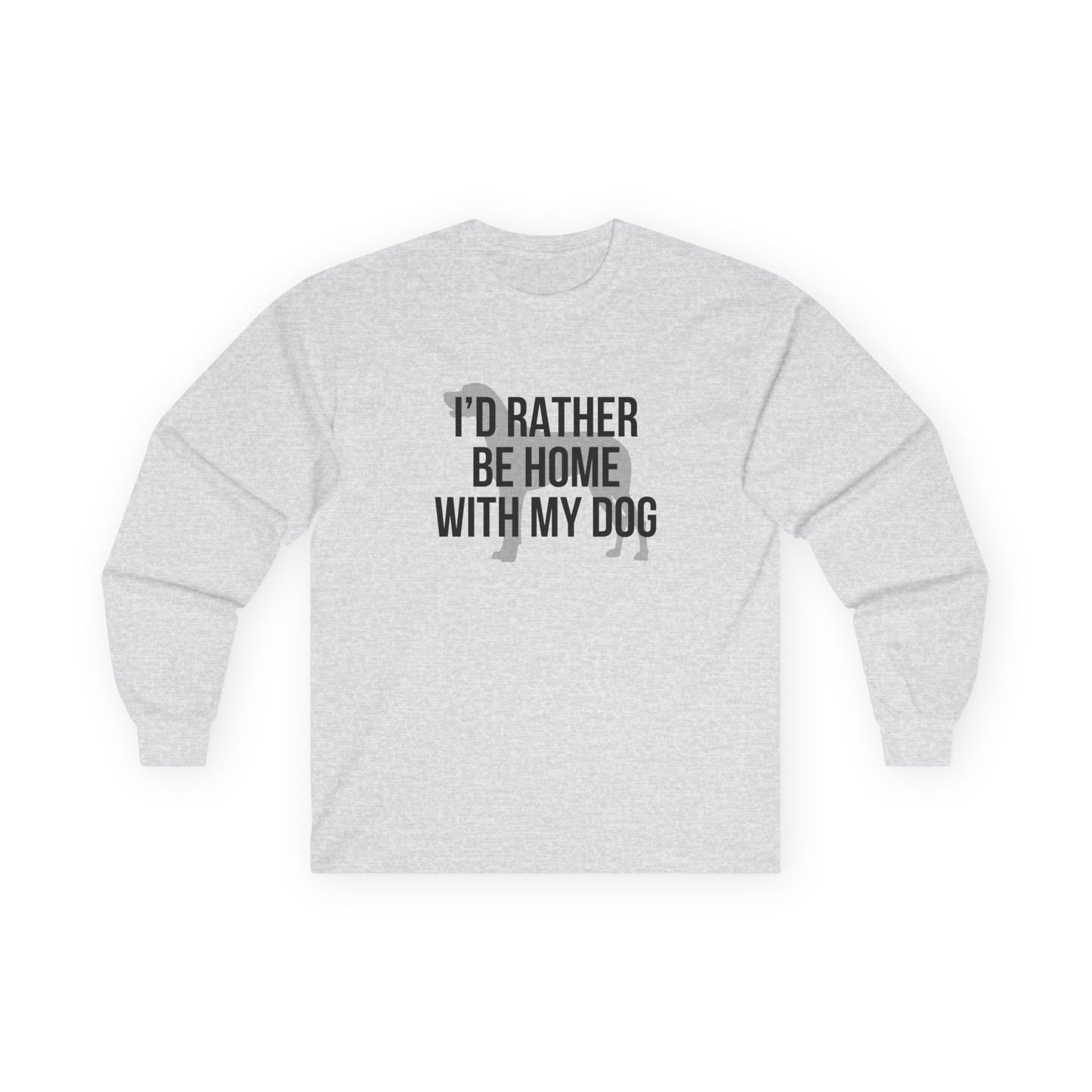 I'd Rather Be Home With My Dog Cotton Long Sleeve Tee