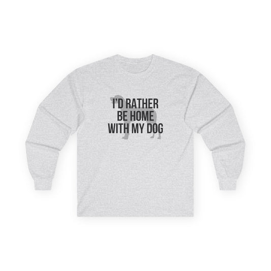 I'd Rather Be Home With My Dog Cotton Long Sleeve Tee