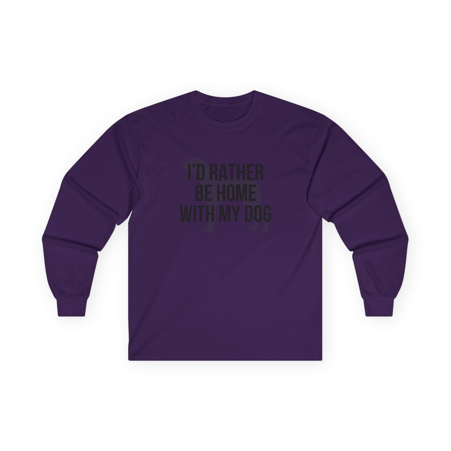 I'd Rather Be Home With My Dog Cotton Long Sleeve Tee