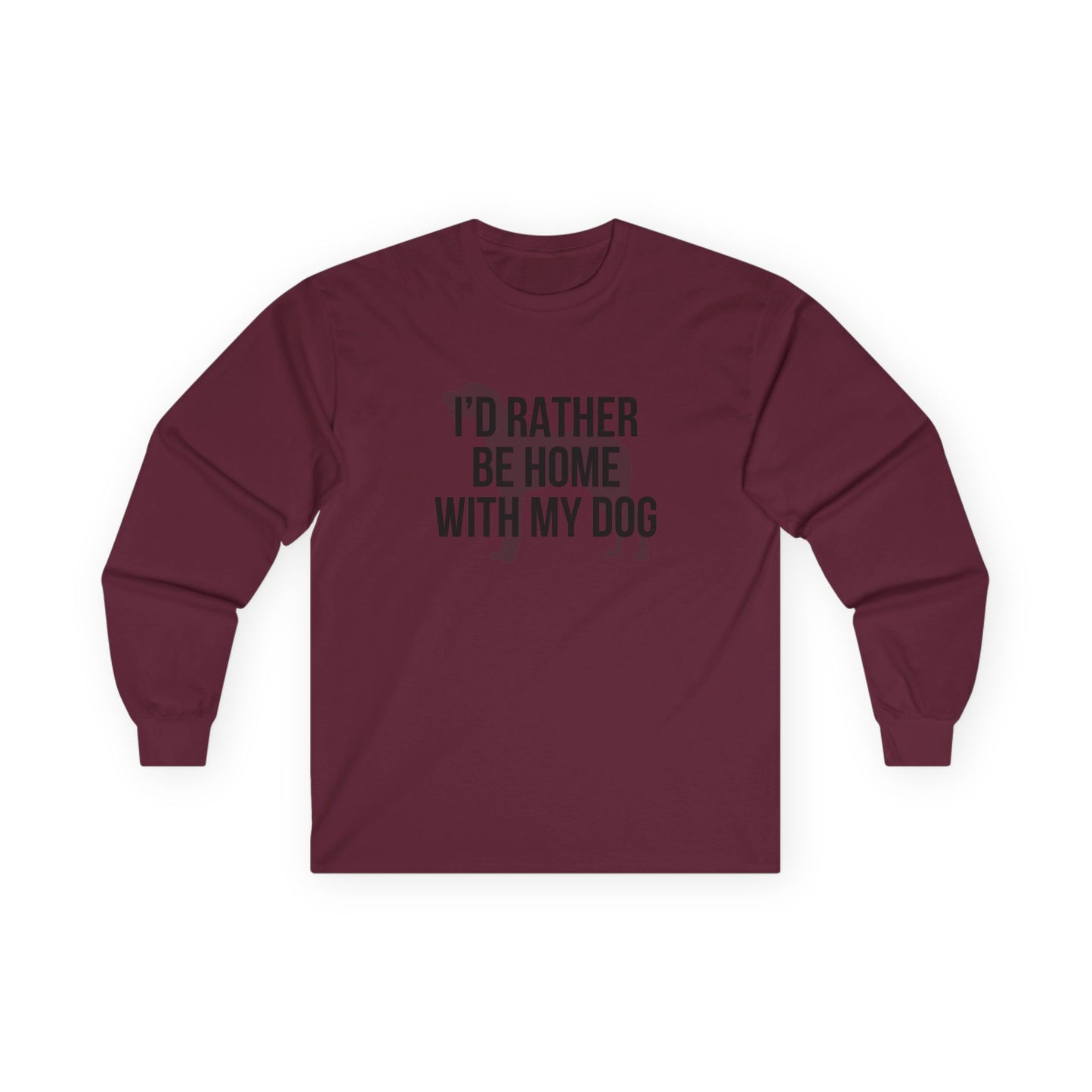 I'd Rather Be Home With My Dog Cotton Long Sleeve Tee