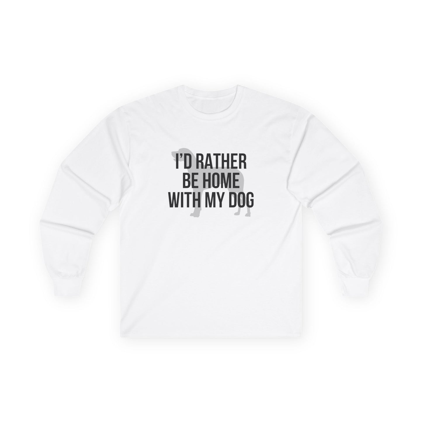 I'd Rather Be Home With My Dog Cotton Long Sleeve Tee