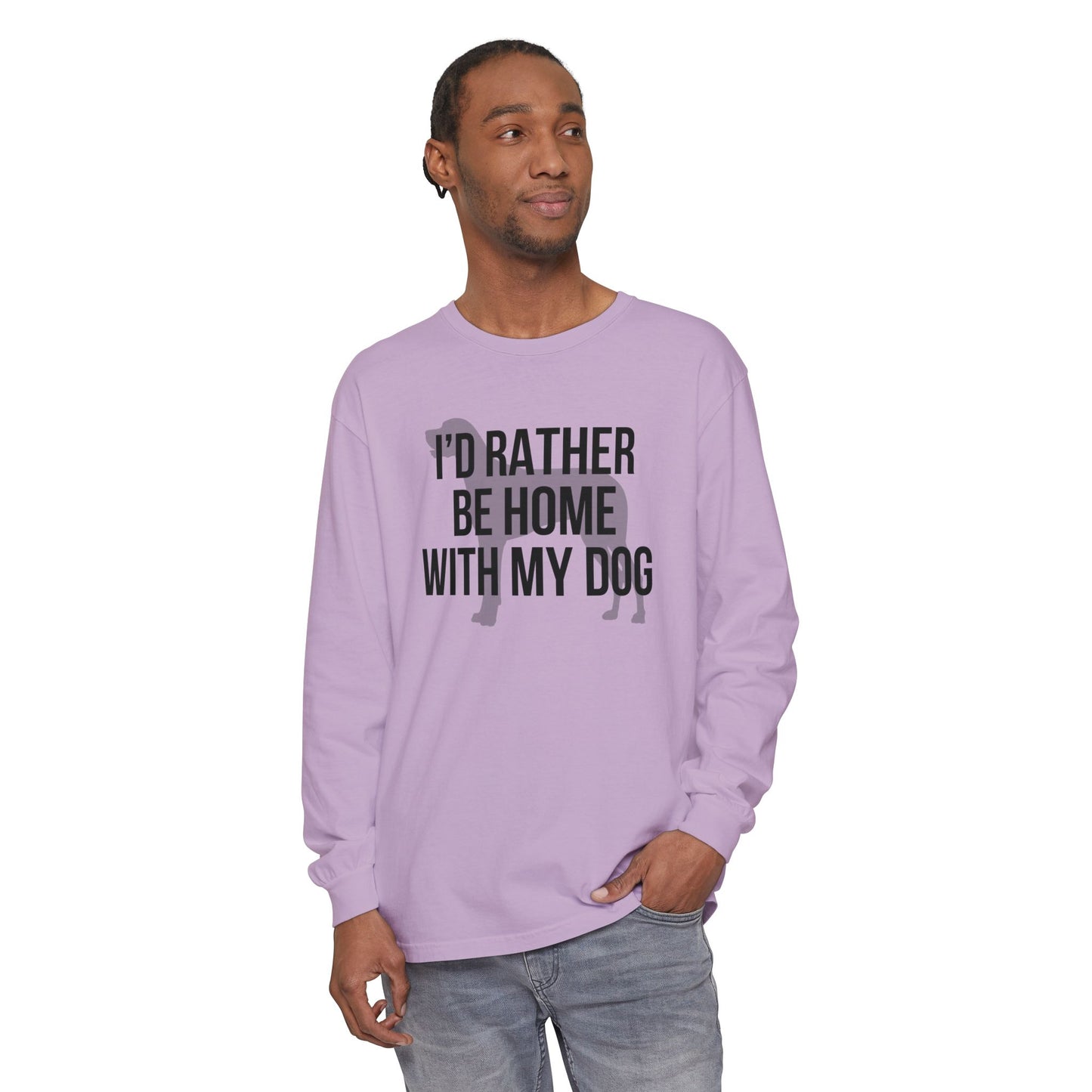 I'd Rather Be Home With My Dog Comfort Colors Long Sleeve T-Shirt