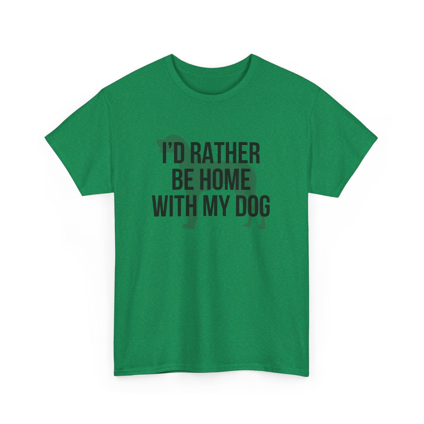 I'd Rather Be Home With My Dog Cotton Tee