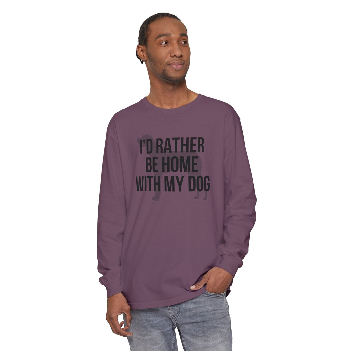 I'd Rather Be Home With My Dog Comfort Colors Long Sleeve T-Shirt
