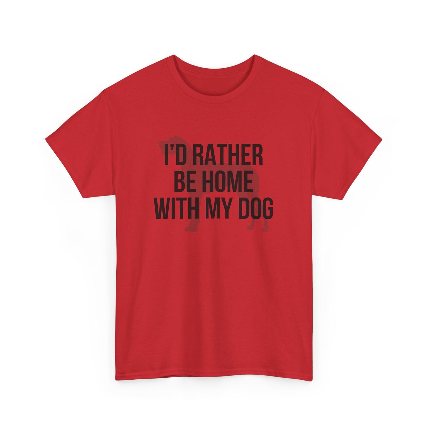 I'd Rather Be Home With My Dog Cotton Tee