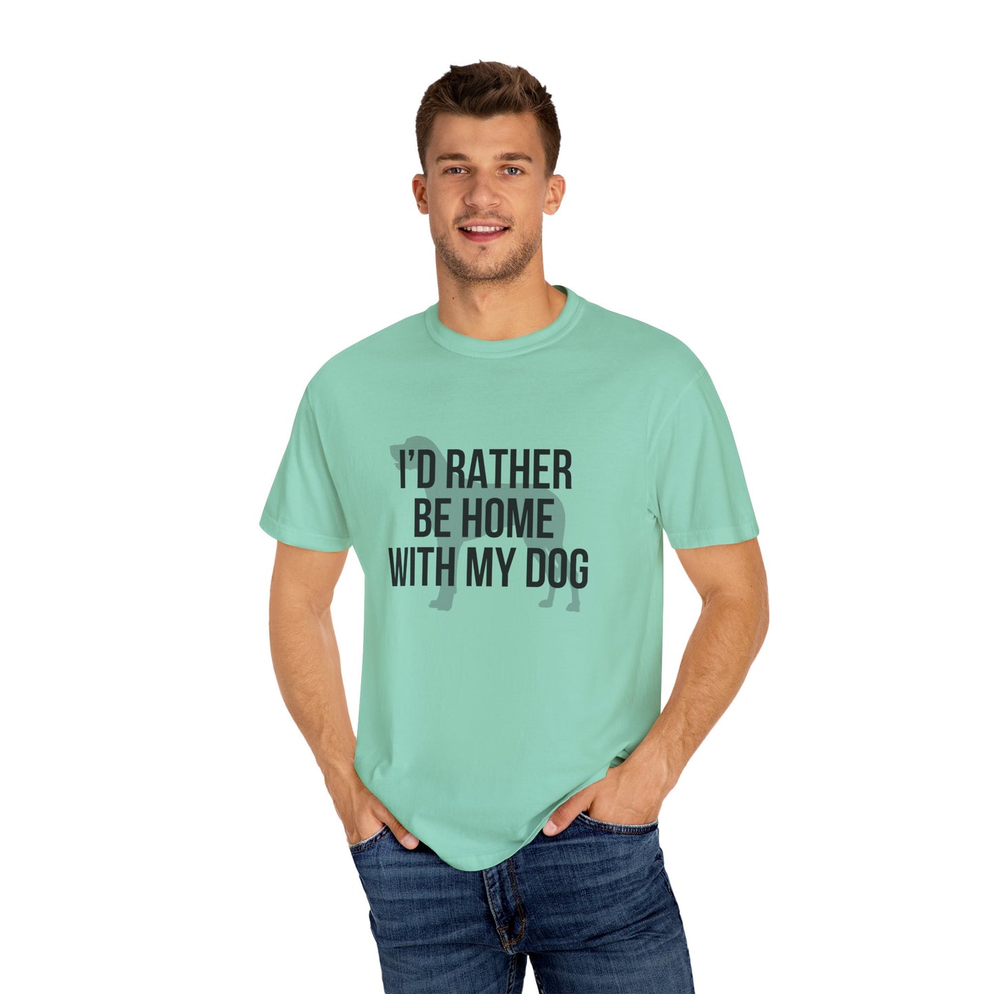 I'd Rather Be Home With My Dog Comfort Colors Tee
