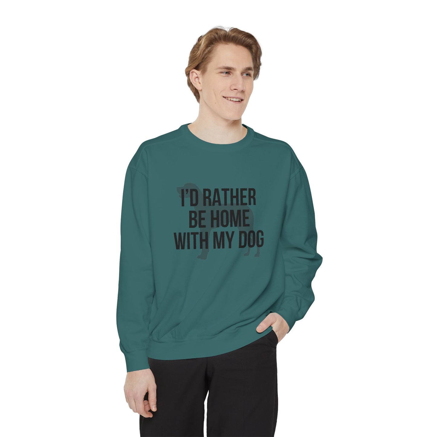 I'd Rather Be Home With My Dog Comfort Colors Sweatshirt